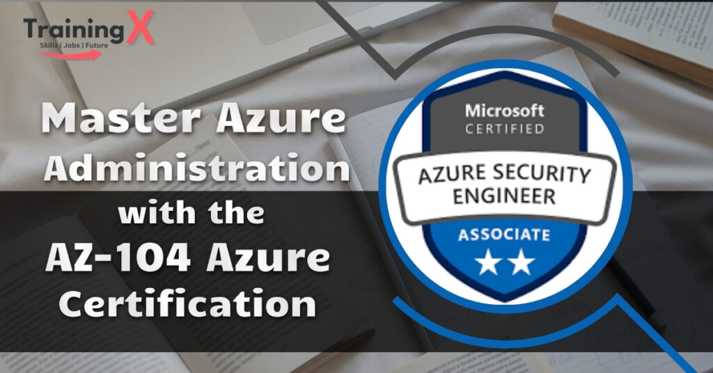 Master Az-104 Azure Certification