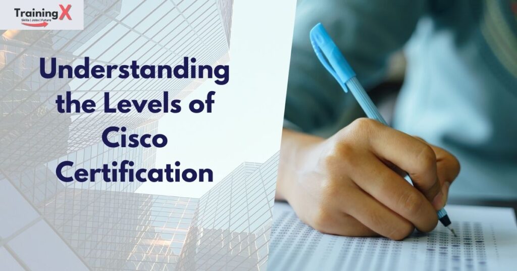 Understanding the Levels of Cisco Certification