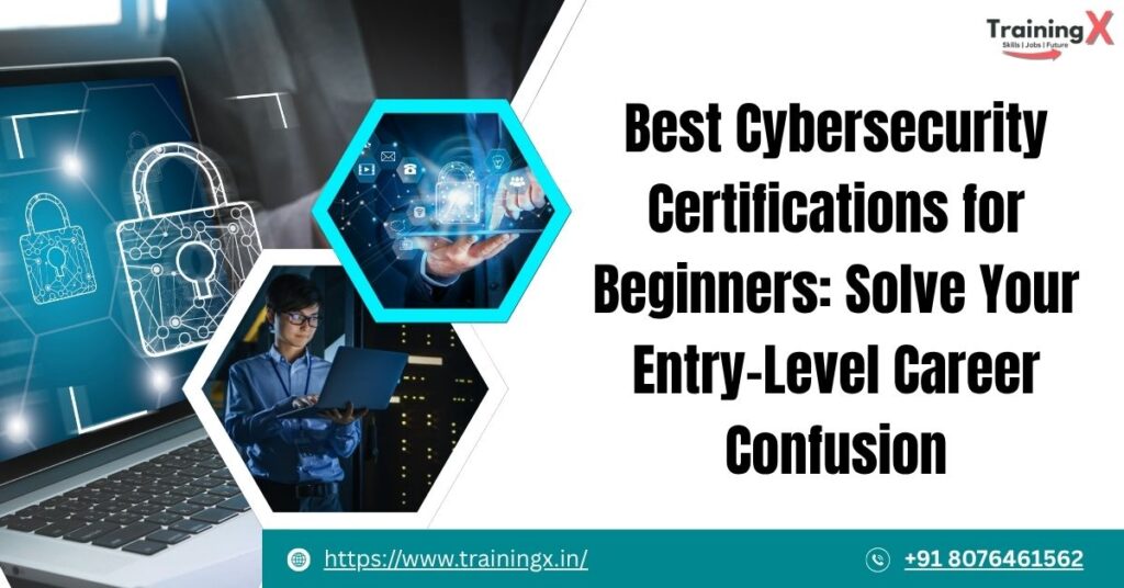 Best Cybersecurity Certifications for Beginners Solve Your Entry-Level Career Confusion (1)